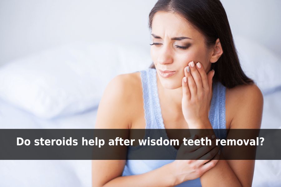 are steroids necessary after wisdom teeth removal